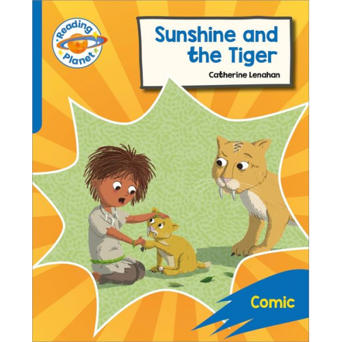 Catherine Lenahan - Reading Planet: Rocket Phonics - Target Practice - Sunshine and The Tiger - Blue