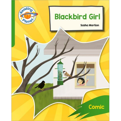 Sasha Morton - Reading Planet: Rocket Phonics - Target Practice - Blackbird Girl - Green