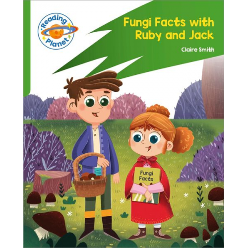 Claire Smith - Reading Planet: Rocket Phonics - Target Practice - Fungi Facts with Ruby and Jack - Green