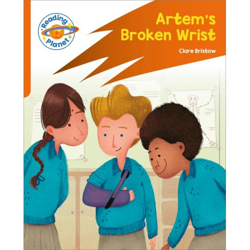 Clare Bristow - Reading Planet: Rocket Phonics - Target Practice - Artem's Broken Wrist - Orange
