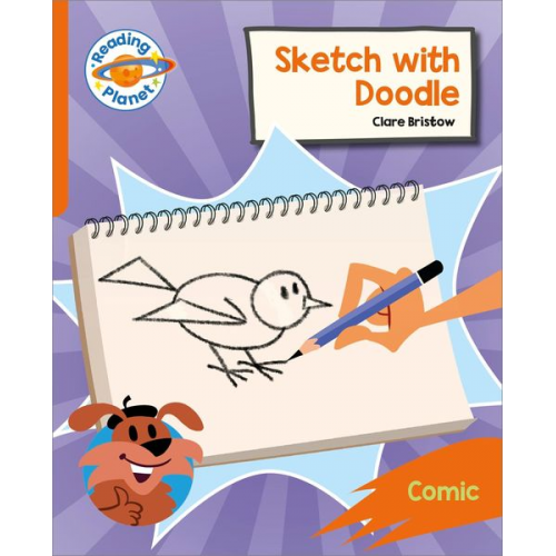 Clare Bristow - Reading Planet: Rocket Phonics - Target Practice - Sketch with Doodle - Orange