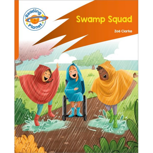 Zoe Clarke - Reading Planet: Rocket Phonics - Target Practice - Swamp Squad - Orange