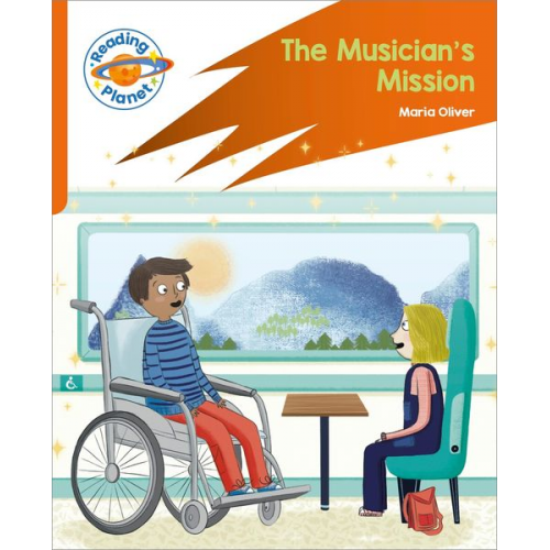 Maria Oliver - Reading Planet: Rocket Phonics - Target Practice - The Musician's Mission - Orange