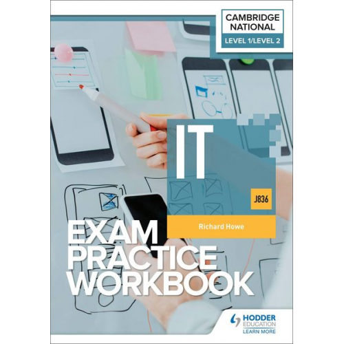 Richard Howe - Level 1/Level 2 Cambridge National in IT (J836) Exam Practice Workbook