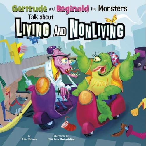 Eric Braun - Gertrude and Reginald the Monsters Talk about Living and Nonliving