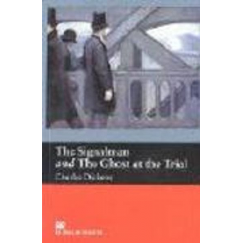 Charles Dickens - Macmillan Readers Signalman and Ghost At Trial Beginner