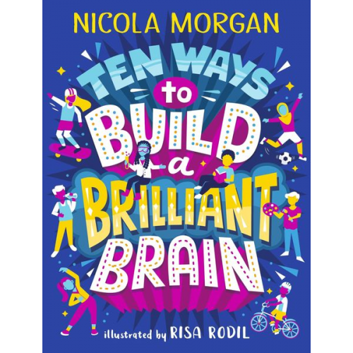 Nicola Morgan - Ten Ways to Build a Brilliant Brain