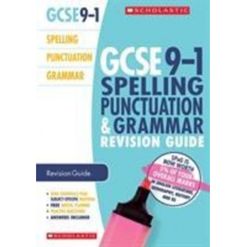 Annabel Wall Charlotte Gallimore Rose Taylor Wendy Ilderton - Spelling, Punctuation and Grammar Revision Guide for All Boards