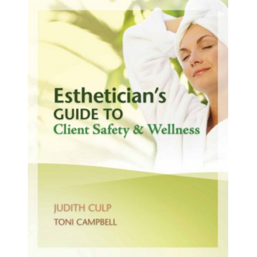 Judith Culp Toni Campbell - Esthetician's Guide to Client Safety & Wellness