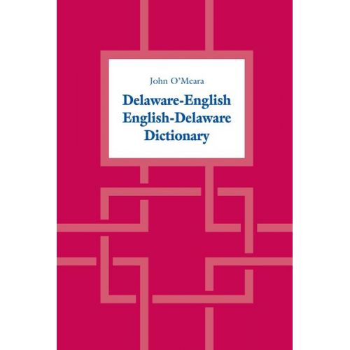 John O'Meara - Delaware-English / English-Delaware Dictionary