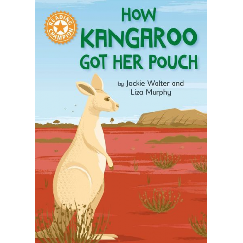 Jackie Walter - Reading Champion: How Kangaroo Got Her Pouch