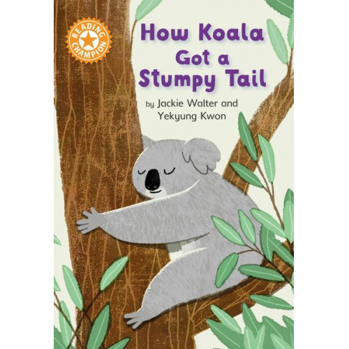 Jackie Walter - Reading Champion: How Koala Got a Stumpy Tail