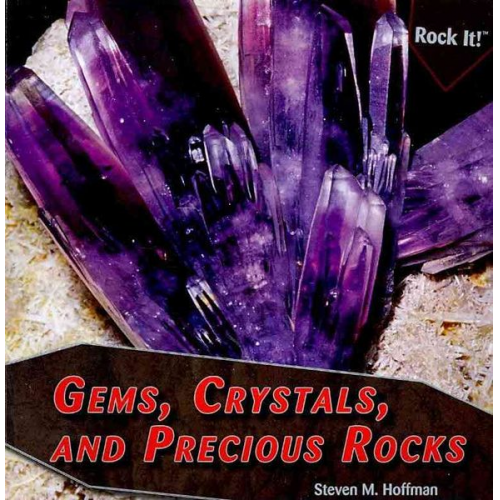 Steven M. Hoffman Stephanie Hoffman - Gems, Crystals, and Precious Rocks