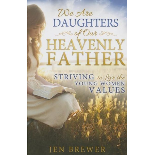 Jennifer Brewer - We Are Daughters of Our Heavenly Father