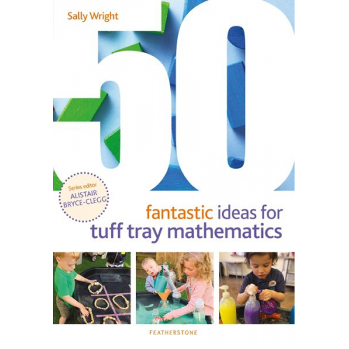 Sally Wright - 50 Fantastic Ideas for Tuff Tray Mathematics