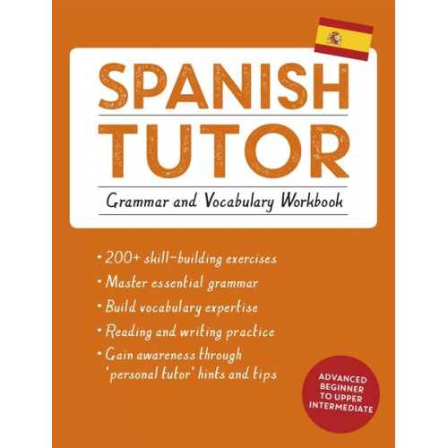 Angela Howkins Juan Kattan-Ibarra - Spanish Tutor: Grammar and Vocabulary Workbook (Learn Spanish with Teach Yourself)