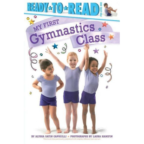 Alyssa Satin Capucilli - My First Gymnastics Class: Ready-To-Read Pre-Level 1