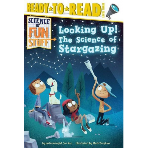 Joe Rao - Looking Up!: The Science of Stargazing (Ready-To-Read Level 3)