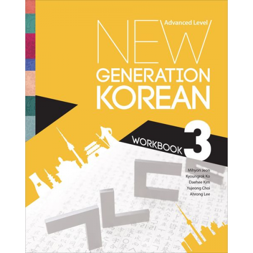 Mihyon Jeon Kyoungrok Ko Daehee Kim Yujeong Choi Ahrong Lee - New Generation Korean Workbook