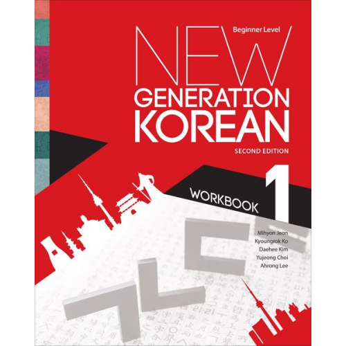 Mihyon Jeon Kyoungrok Ko Daehee Kim Yujeong Choi Ahrong Lee - New Generation Korean Workbook