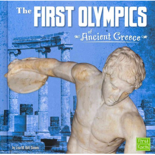 Lisa M. Bolt Simons - The First Olympics of Ancient Greece