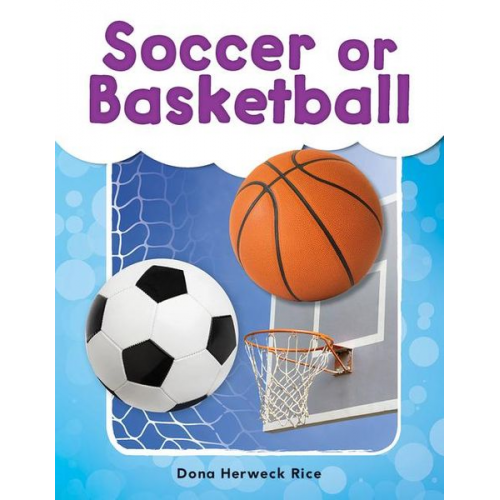 Dona Herweck Rice - Soccer or Basketball