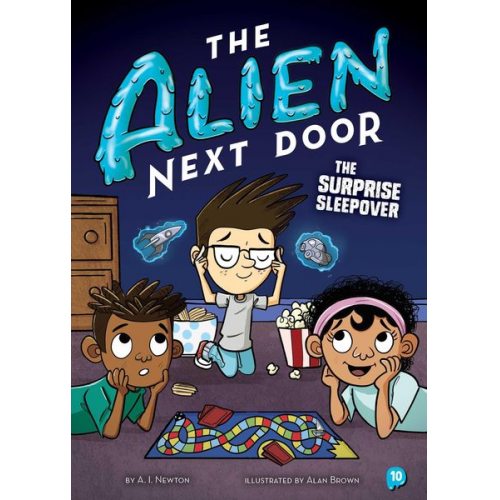 A. I. Newton - The Alien Next Door 10: The Surprise Sleepover