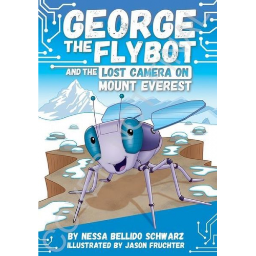 Nessa Bellido Schwarz - George the Flybot and the Lost Camera on Mount Everest