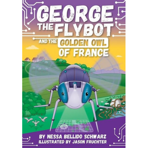 Nessa Bellido Schwarz - George the Flybot and the Golden Owl of France