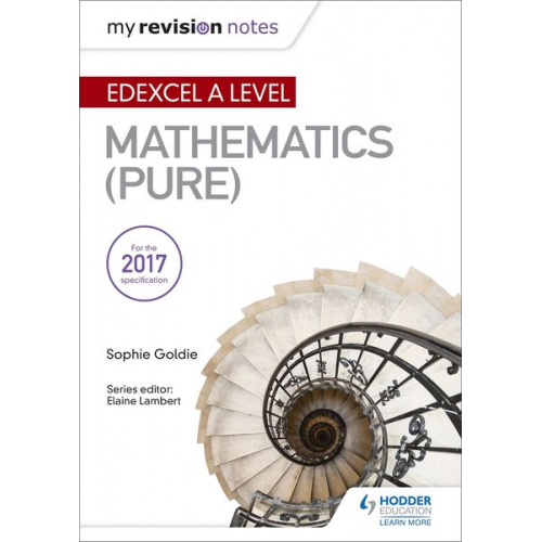 Sophie Goldie - My Revision Notes: Edexcel A Level Maths (Pure)