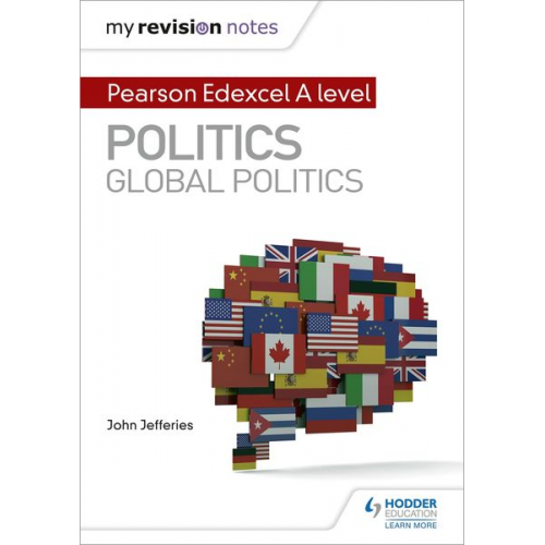 John Jefferies - My Revision Notes: Pearson Edexcel A-level Politics: Global Politics