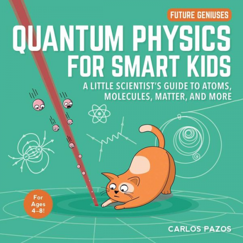 Carlos Pazos - Quantum Physics for Smart Kids