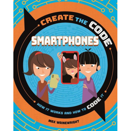 Max Wainewright - Create the Code: Smartphones