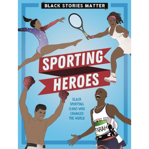 J. P. Miller - Black Stories Matter: Sporting Heroes