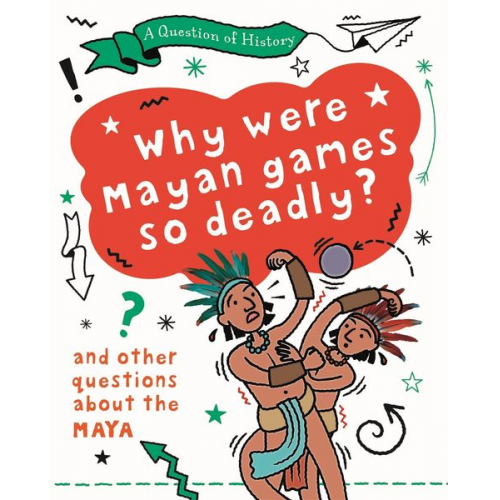 Tim Cooke - A Question of History: Why were Maya games so deadly? And other questions about the Maya