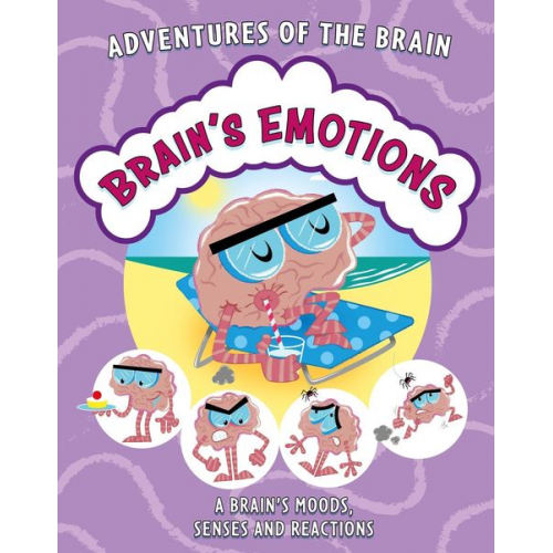 Sanjay Manohar - Adventures of the Brain: Brain's Emotions