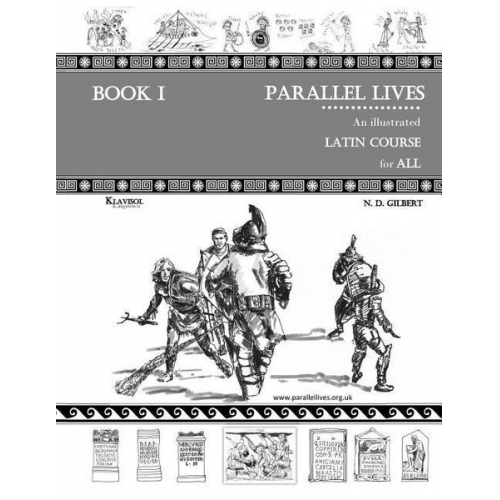 Nevena D. Gilbert - Parallel Lives: An Illustrated Latin Course for All. Book 1.