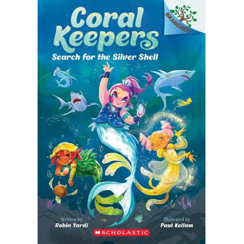 Robin Yardi - Search for the Silver Shell: A Branches Book (Coral Keepers #1)