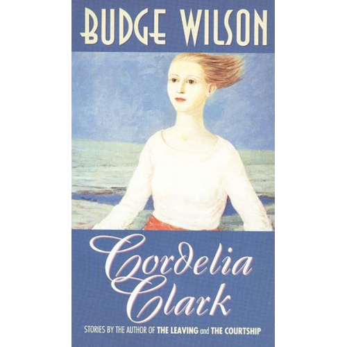 Budge Wilson - Cordelia Clarke