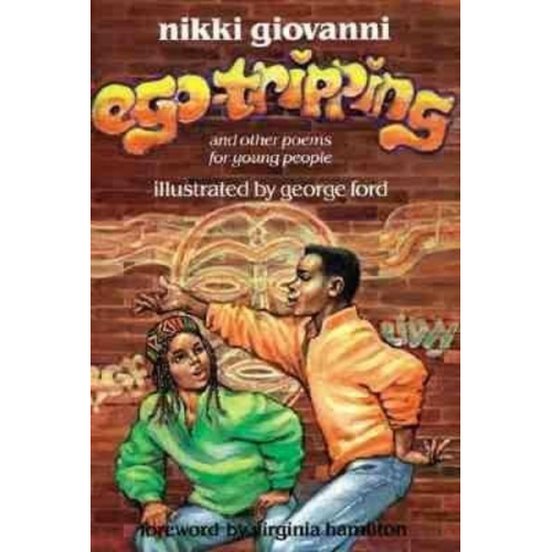 Nikki Giovanni - Ego-Tripping and Other Poems for Young People