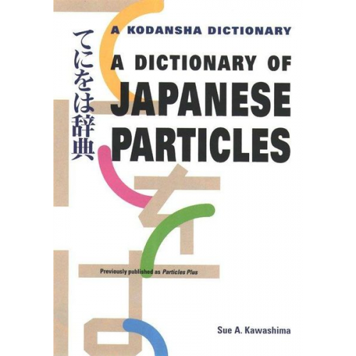 Sue A. Kawashima - A Dictionary of Japanese Particles