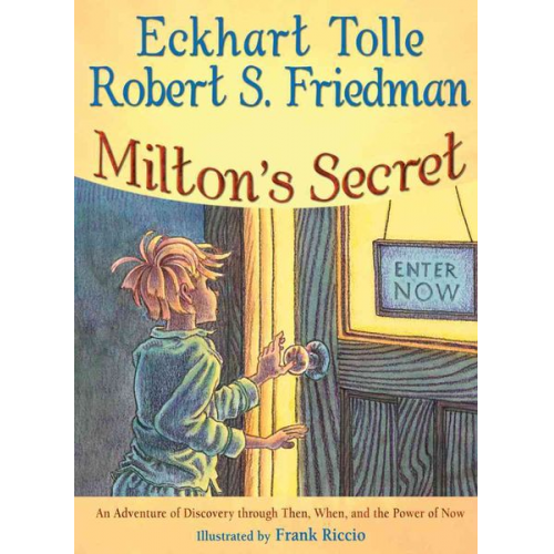 Eckhart Tolle Robert S. Friedman - Milton's Secret