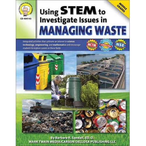 Barbara R. Sandall Abha Singh - Using Stem to Investigate Issues in Managing Waste, Grades 5 - 8