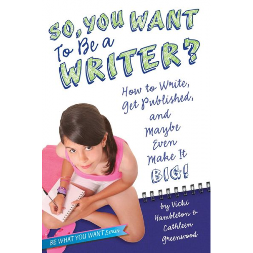 Vicki Hambleton Cathleen Greenwood - So, You Want to Be a Writer?