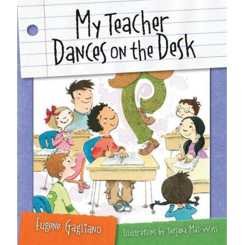 Eugene Gagliano - My Teacher Dances on the Desk