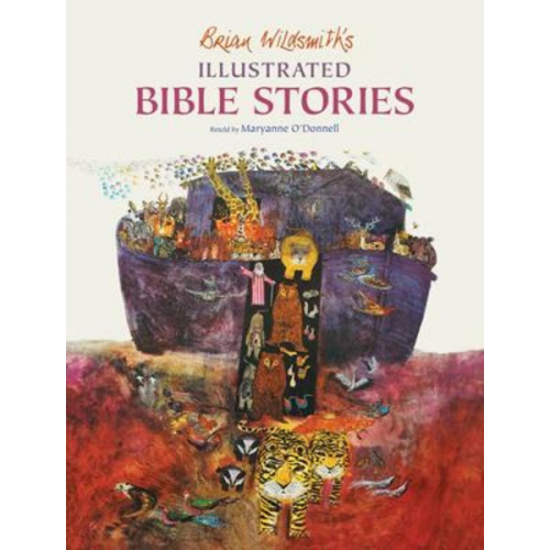 Maryanne O'Donnell - Brian Wildsmith's Illustrated Bible Stories