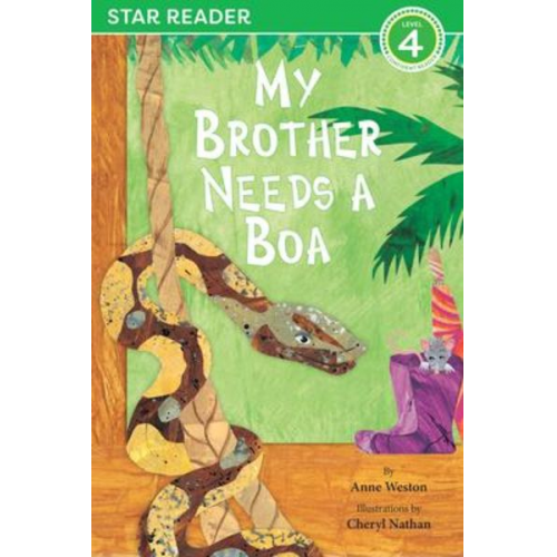 Anne Weston - My Brother Needs a Boa (Star Readers Edition)