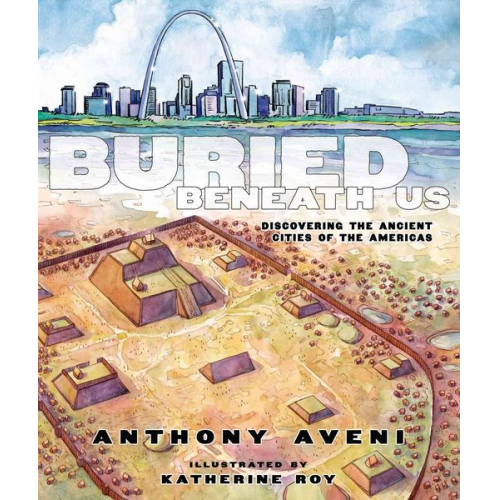 Anthony Aveni - Buried Beneath Us