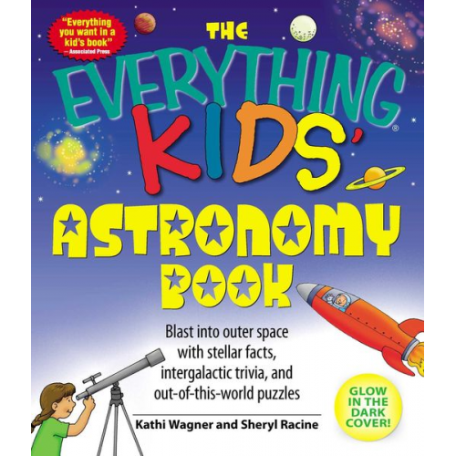 Kathi Wagner Sheryl Racine - The Everything Kids' Astronomy Book