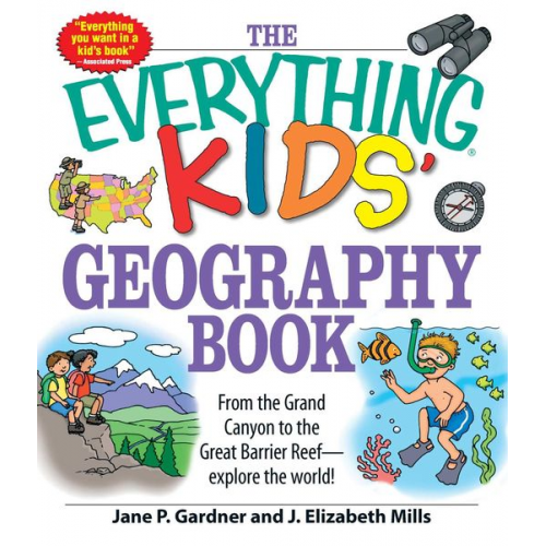 Jane P. Gardner J. Elizabeth Mills - The Everything Kids' Geography Book
